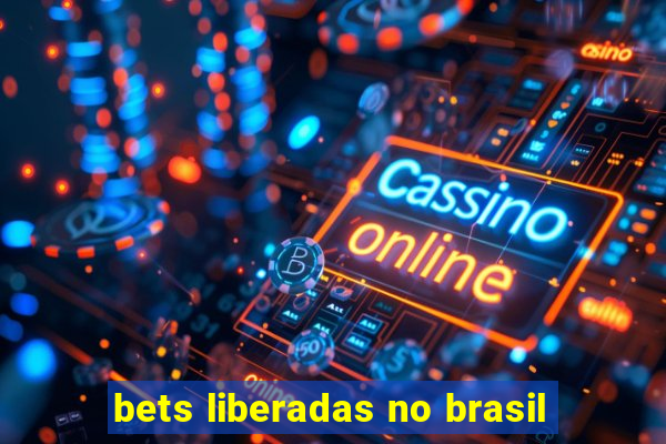 bets liberadas no brasil